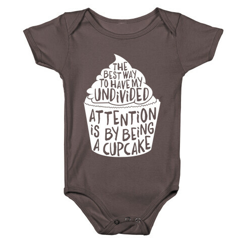 The Best Way to Have My Undivided Attention is By Being a Cupcake Baby One-Piece