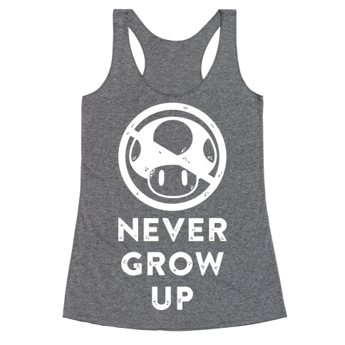 Never Grow Up Racerback Tank Top