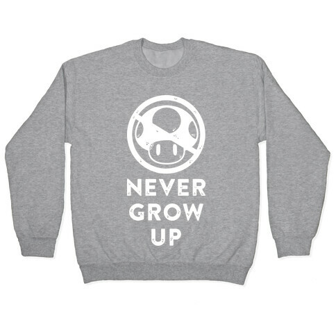Never Grow Up Pullover
