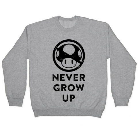 Never Grow Up Pullover