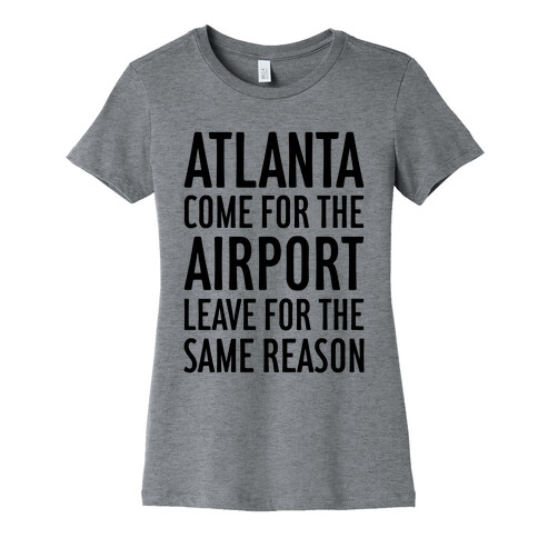 Atlanta: Come For The Airport Womens T-Shirt