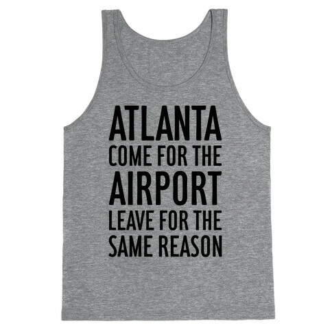 Atlanta: Come For The Airport Tank Top