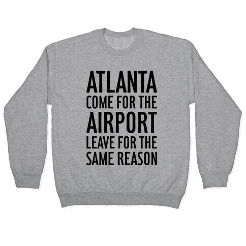 Atlanta: Come For The Airport Pullover