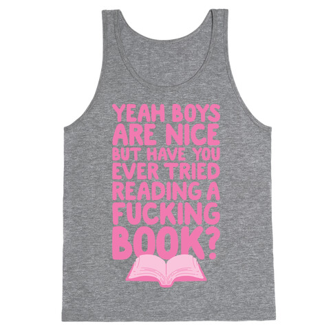 Yeah Boys Are Nice But Have You Tried Books Tank Top