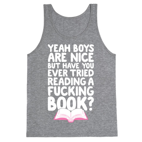 Yeah Boys Are Nice But Have You Tried Books Tank Top