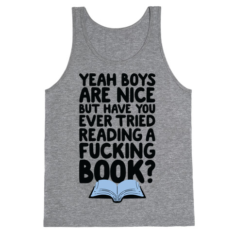 Yeah Boys Are Nice But Have You Tried Books Tank Top