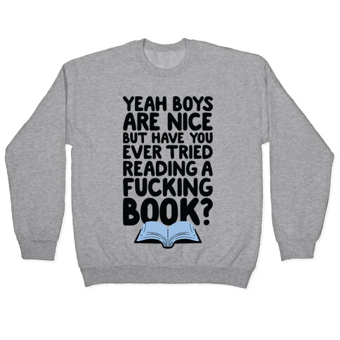 Yeah Boys Are Nice But Have You Tried Books Pullover