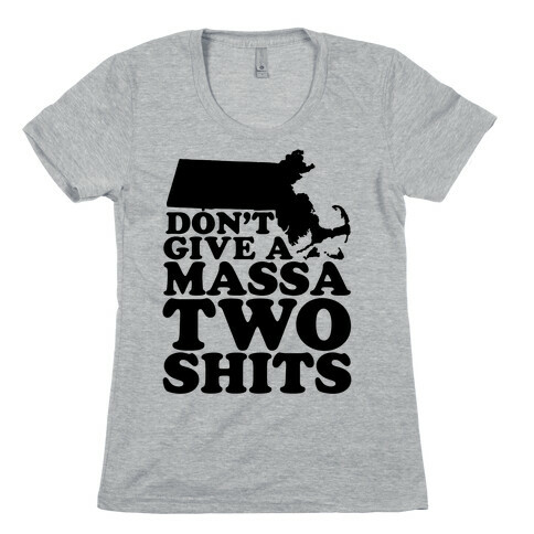 Don't Give a Massa Two Shits Womens T-Shirt