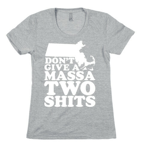 Don't Give a Massa Two Shits Womens T-Shirt