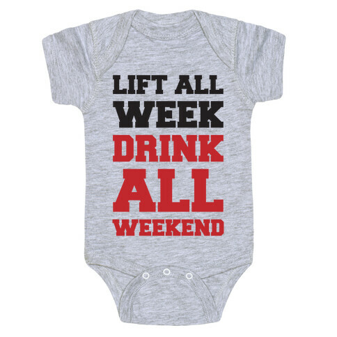 Lift All Week Drink All Weekend Baby One-Piece