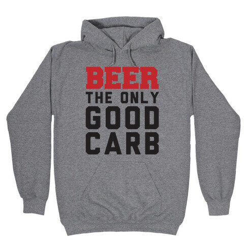 Beer: The Only Good Carb Hooded Sweatshirt