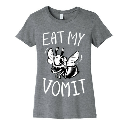 Eat My Vomit Womens T-Shirt