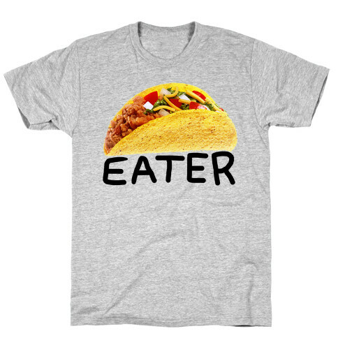 TACO EATER T-Shirt