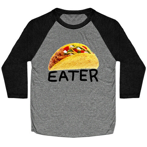 TACO EATER Baseball Tee