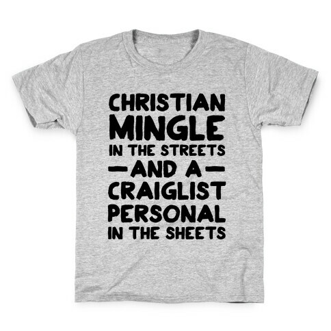 Christian Mingle is the Streets and a Craglist Personal in the Sheets Kids T-Shirt