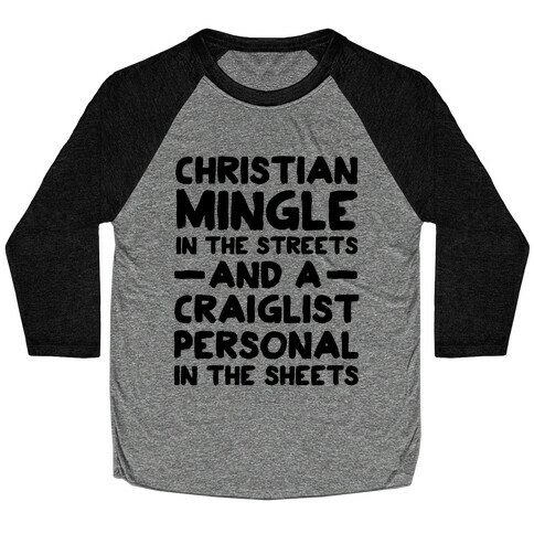 Christian Mingle is the Streets and a Craglist Personal in the Sheets Baseball Tee