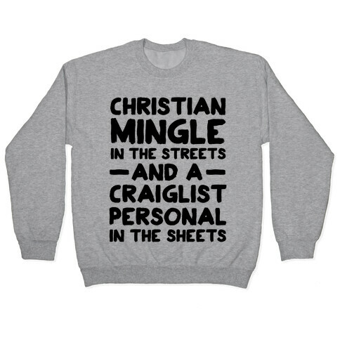Christian Mingle is the Streets and a Craglist Personal in the Sheets Pullover
