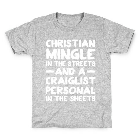 Christian Mingle is the Streets and a Craglist Personal in the Sheets Kids T-Shirt
