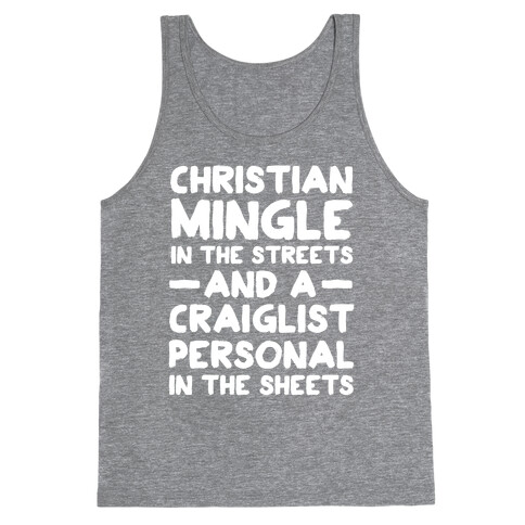 Christian Mingle is the Streets and a Craglist Personal in the Sheets Tank Top