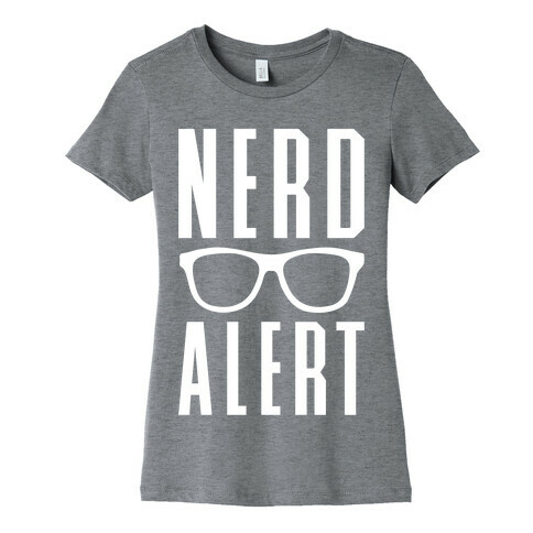 Nerd Alert Womens T-Shirt