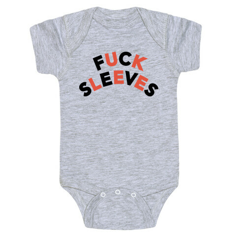 F*** Sleeves Baby One-Piece
