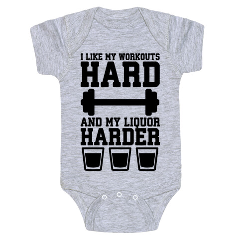 I Like My Workouts Hard And My Liquor Harder Baby One-Piece