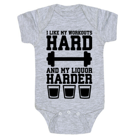 I Like My Workouts Hard And My Liquor Harder Baby One-Piece