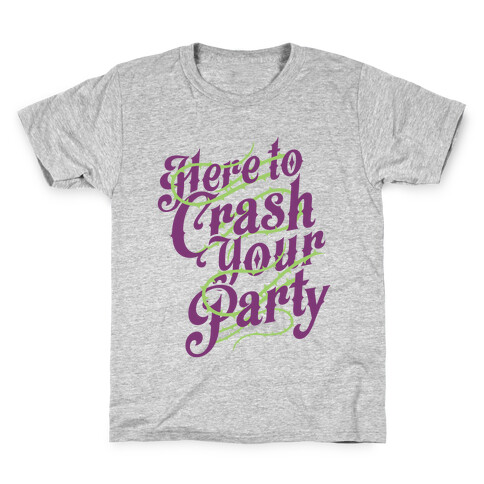 Here To Crash Your Party Kids T-Shirt