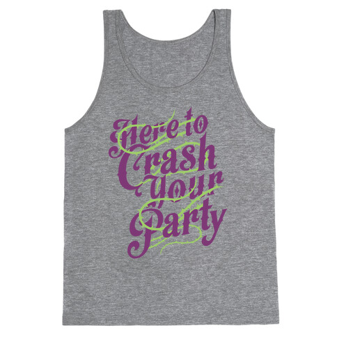 Here To Crash Your Party Tank Top