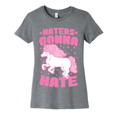 Haters Gonna Hate Womens T-Shirt