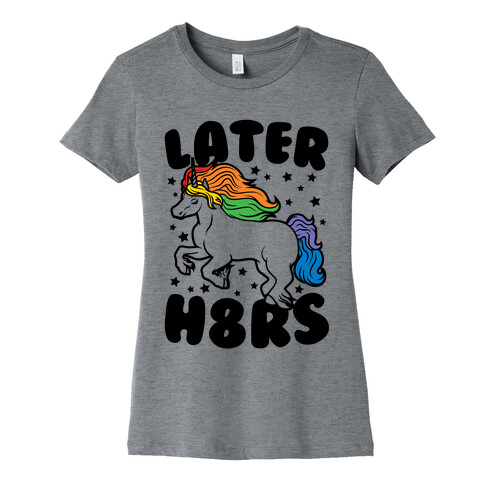 Later H8rs Womens T-Shirt