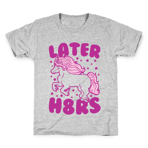 Later H8rs Kids T-Shirt