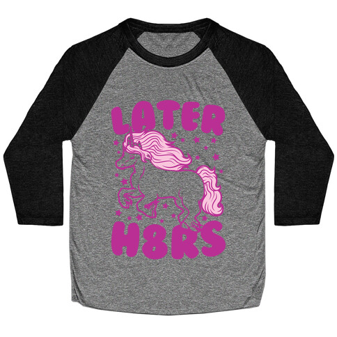 Later H8rs Baseball Tee