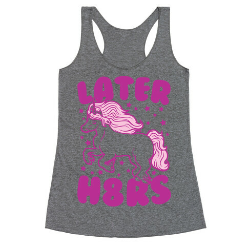 Later H8rs Racerback Tank Top