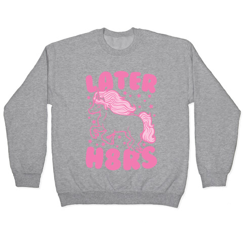 Later H8rs Pullover