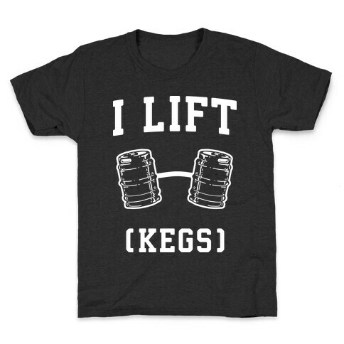 I Lift (Kegs) Kids T-Shirt