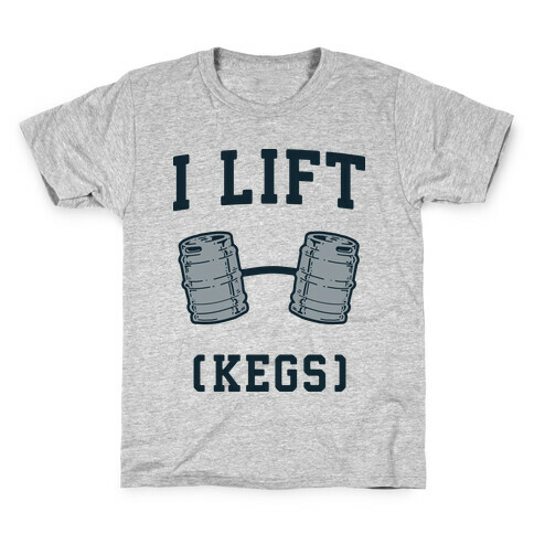 I Lift (Kegs) Kids T-Shirt