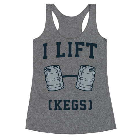 I Lift (Kegs) Racerback Tank Top