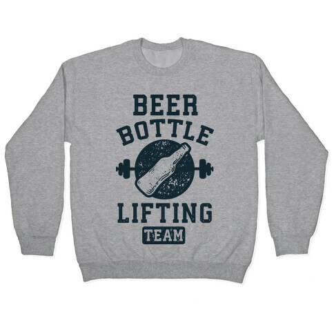 Beer Bottle Lifting Team Pullover