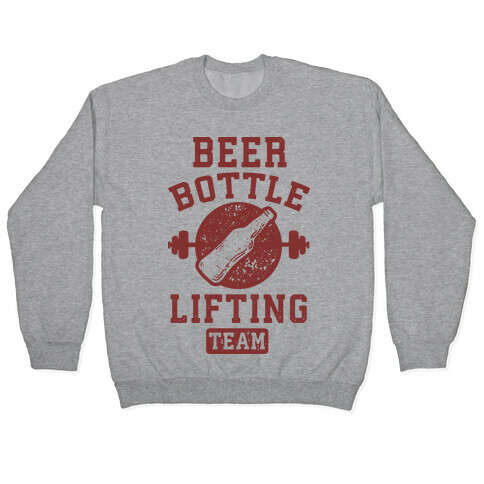 Beer Bottle Lifting Team Pullover