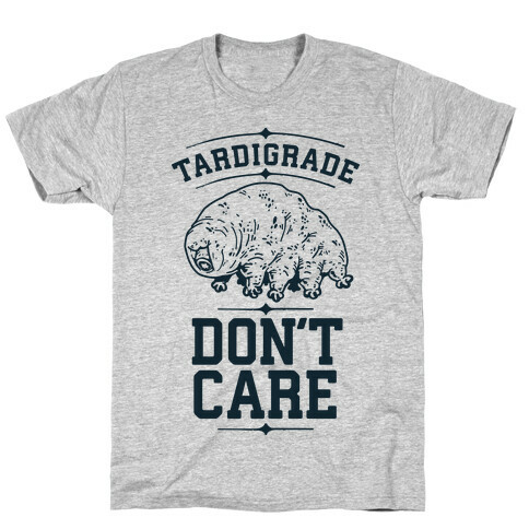 Tardigrade Don't Care T-Shirt