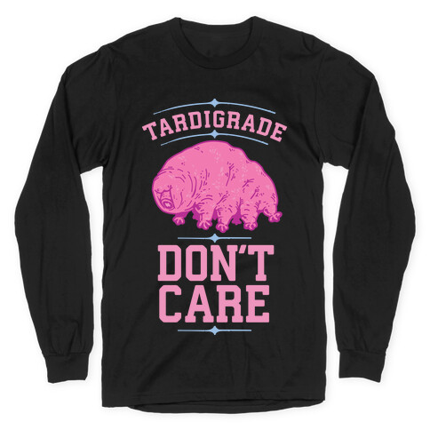 Tardigrade Don't Care Long Sleeve T-Shirt