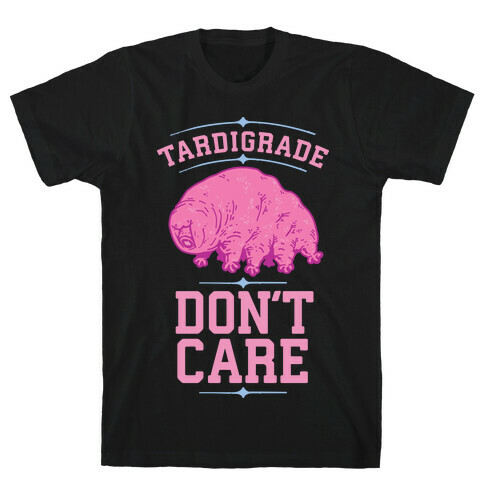 Tardigrade Don't Care T-Shirt