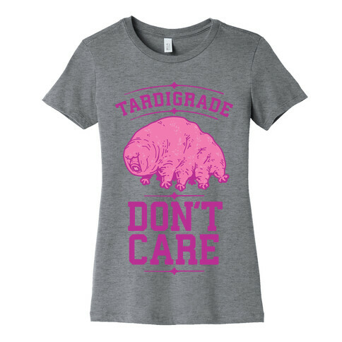 Tardigrade Don't Care Womens T-Shirt