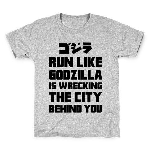 Run Like Godzilla Is Wrecking The City Behind You Kids T-Shirt