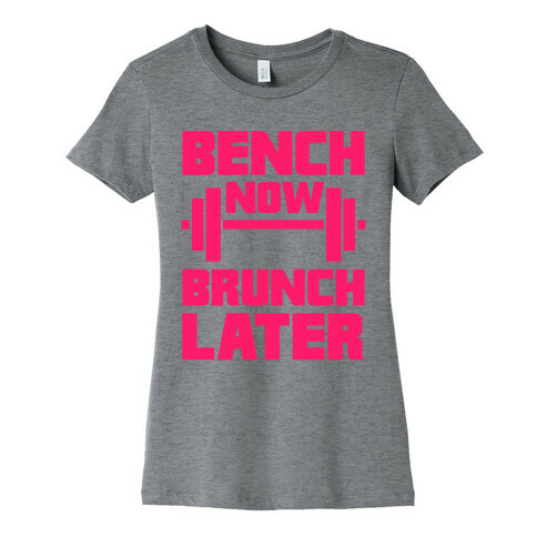 Bench Now, Brunch Later Womens T-Shirt