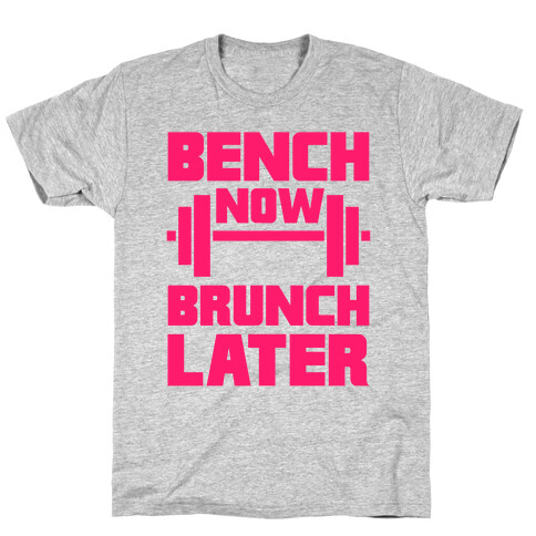 Bench Now, Brunch Later T-Shirt