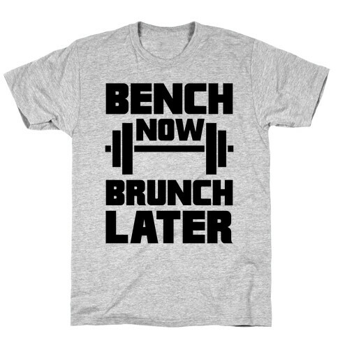 Bench Now, Brunch Later T-Shirt