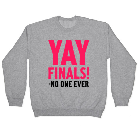 Yay Finals! Pullover