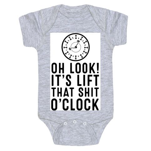 Oh Look! It's Lift That Shit O'Clock! Baby One-Piece